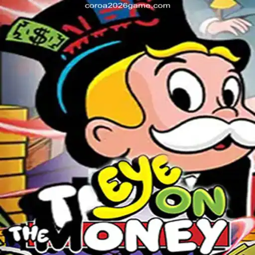EyeOnTheMoney: The Ultimate Gaming Experience with COROA2026